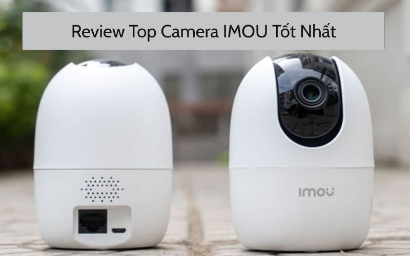 top camera imou tốt nhất