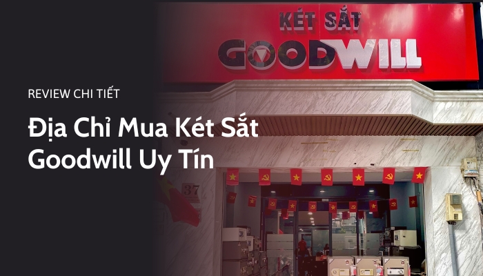 địa chỉ bán két sắt Goodwill